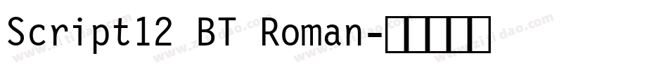 Script12 BT Roman字体转换